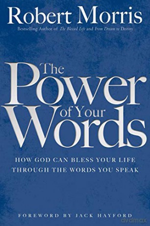 The Power of Your Words - Robert Morris [KSIĄŻKA]