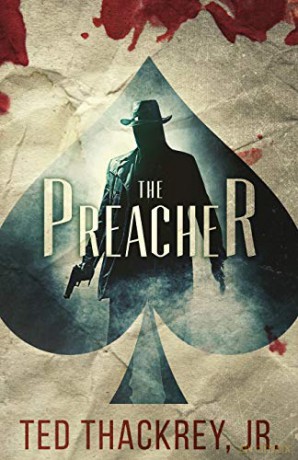 The Preacher: A Preacher Thriller: 1 - Ted Thackrey Jr. [KSIĄŻKA]