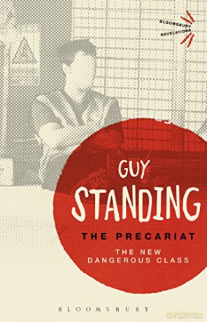 The Precariat: The New Dangerous Class (Bloomsbury Revelations) - Prof. Guy Standing [KSIĄŻKA]