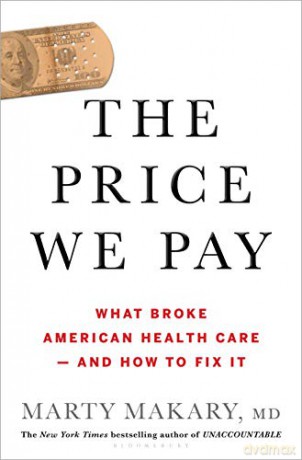 The Price We Pay: What Broke American Health Care--and How to Fix It [KSIĄŻKA]