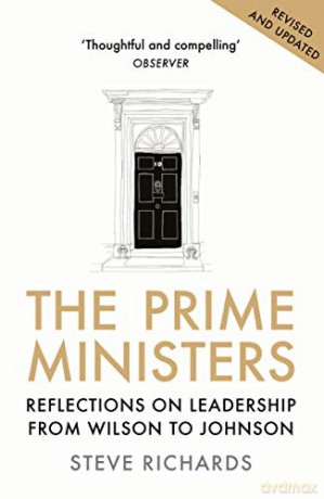 The Prime Ministers: Reflections on Leadership from Wilson to Johnson - Steve Richards [KSIĄŻKA]