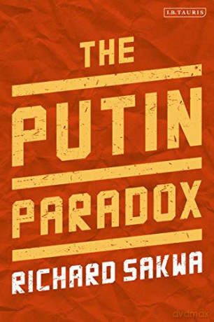 The Putin Paradox - Richard Sakwa [KSIĄŻKA]