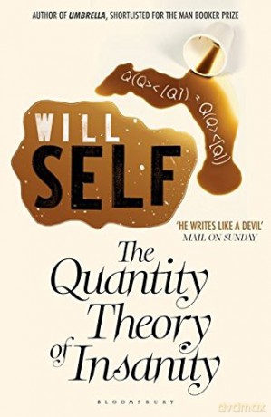 The Quantity Theory of Insanity: Reissued - Will Self [KSIĄŻKA]