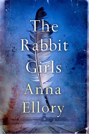 The Rabbit Girls - Anna Ellory [KSIĄŻKA]