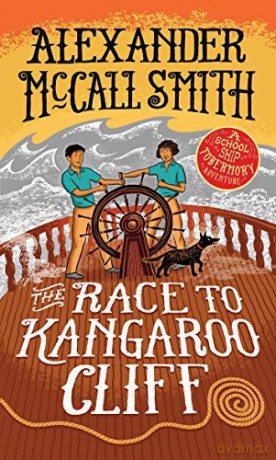 The Race to Kangaroo Cliff: A School Ship Tobermory Adventure (Book 3) (The School Ship) (The School Ship Tobermory Adventures) - Alexander McCall Smith [KSIĄŻKA]