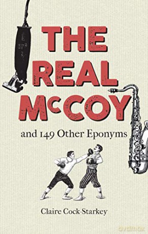 The Real McCoy and 149 other Eponyms - Claire Cock-starkey [KSIĄŻKA]