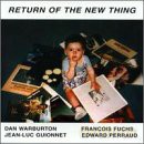 Dan Warburton, Francois Fuchs: Return Of The New Thing [CD]