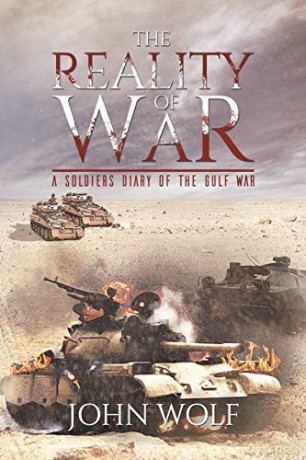 The Reality of War - A Soldier's Diary of the Gulf War - John Wolf [KSIĄŻKA]