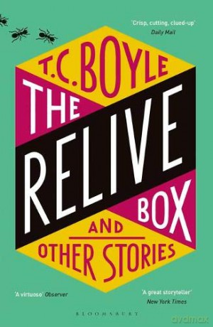 The Relive Box and Other Stories - T. C. Boyle [KSIĄŻKA]