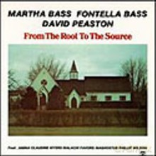 Martha Bass, Fontella Bass, David Peaston Gospel Group: From the Root to the Source [CD]