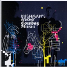 Bushman's Revenge: Cowboy Music [CD]