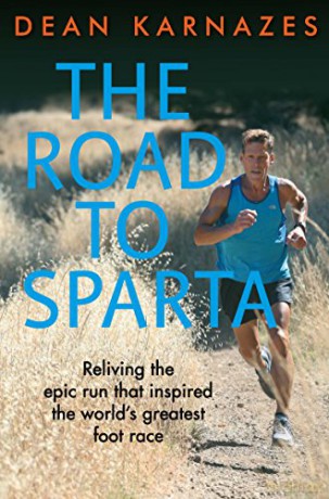 The Road to Sparta: Reliving the Epic Run that Inspired the World's Greatest Foot Race - Dean Karnazes [KSIĄŻKA]