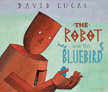The Robot and the Bluebird - David Lucas [KSIĄŻKA]