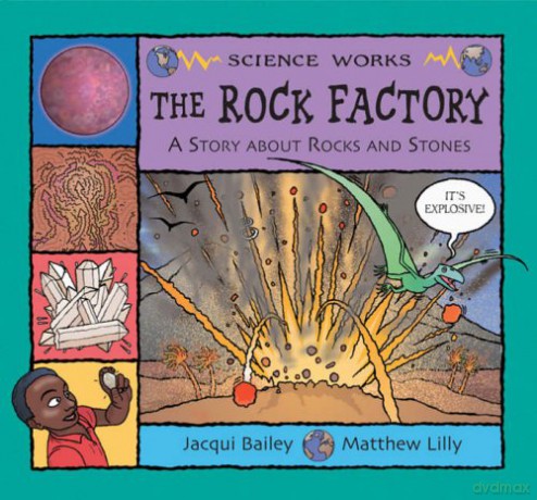 The Rock Factory: A Story About Rocks and Stones (Science Works) - Jacqui Bailey [KSIĄŻKA]