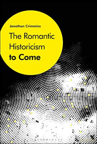 The Romantic Historicism to Come - Jonathan Crimmins [KSIĄŻKA]