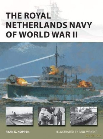 The Royal Netherlands Navy of World War II (New Vanguard) - Ryan K. Noppen [KSIĄŻKA]