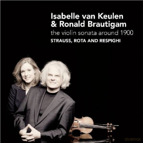 Isabelle van Keulen, Ronald Brautigam: The Violin Sonata Around 1900 [CD]