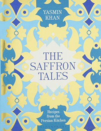 The Saffron Tales: Recipes from the Persian Kitchen - Yasmin Khan [KSIĄŻKA]