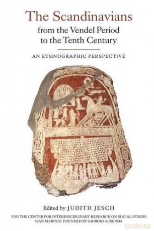 The Scandinavians from the Vendel Period to the Tenth Century: An Ethnographic Perspective (Studies in Historical Archaeoethnology) - Judith Jesch [KSIĄŻKA]