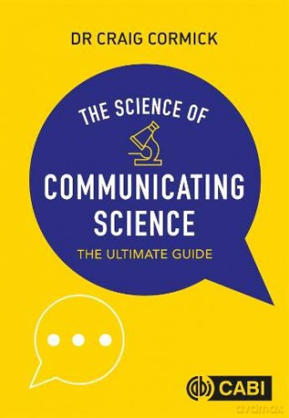 The Science of Communicating Science: The Ultimate Guide - Craig Cormick [KSIĄŻKA]