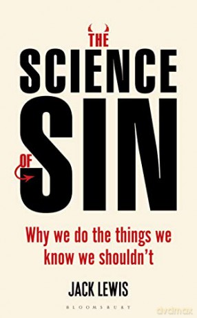 The Science of Sin: Why We Do The Things We Know We Shouldn't (Bloomsbury Sigma) - Jack Lewis [KSIĄŻKA]