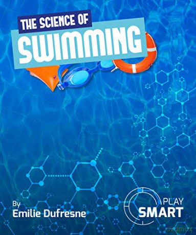 The Science of Swimming (Play Smart) - Emilie Dufresne [KSIĄŻKA]