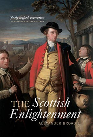 The Scottish Enlightenment: The Historical Age of the Historical Nation - Alexander Broadie [KSIĄŻKA]