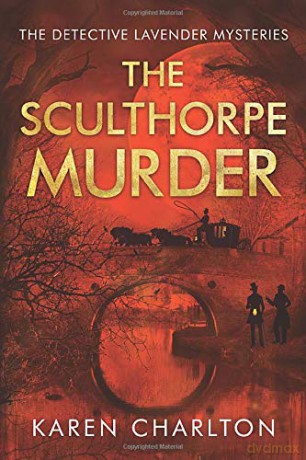 The Sculthorpe Murder: 3 (The Detective Lavender Mysteries) - Karen Charlton [KSIĄŻKA]