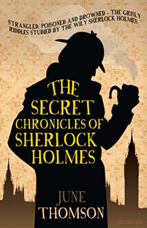 The Secret Chronicles of Sherlock Holmes (Sherlock Holmes Collection) - June Thomson [KSIĄŻKA]