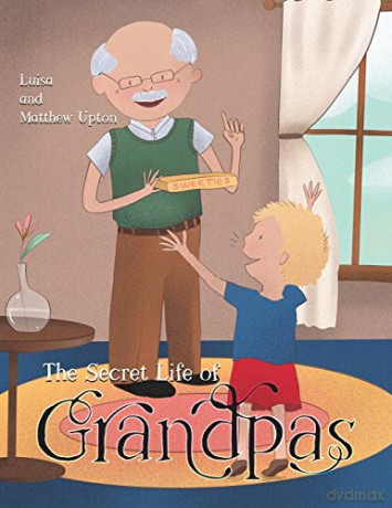 The Secret Life of Grandpas - Luisa, Matthew Upton [KSIĄŻKA]