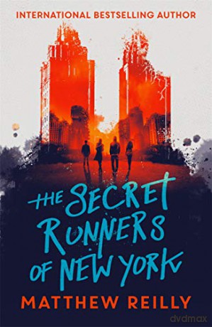 The Secret Runners of New York - Matthew Reilly [KSIĄŻKA]