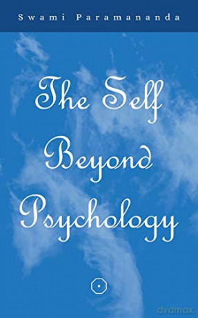 The Self Beyond Psychology - Swami Paramananda [KSIĄŻKA]