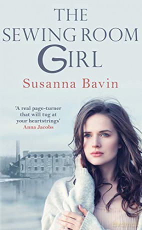 The Sewing Room Girl: The unputdownable story of adversity and courage, for fans of Dilly Court and Polly Heron - Susanna Bavin [KSIĄŻKA]
