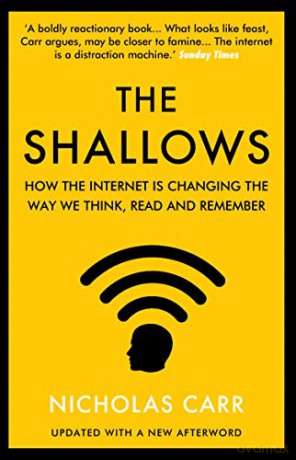 The Shallows: How the Internet Is Changing the Way We Think, Read and Remember - Nicholas Carr [KSIĄŻKA]