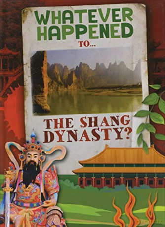 The Shang Dynasty (Whatever Happened To...) - Kirsty Holmes [KSIĄŻKA]