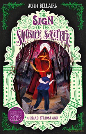 The Sign of the Sinister Sorcerer - The House With a Clock in Its Walls 12 - John Bellairs [KSIĄŻKA]