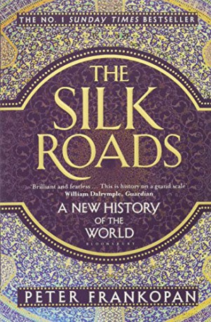 The Silk Roads: A New History of the World - Peter Frankopan [KSIĄŻKA]