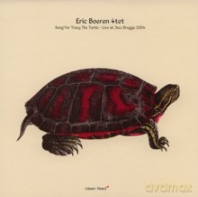 Eric Boeren Quartet: Song for Tracy the Turtle - Live at Brugge 2004 [CD]
