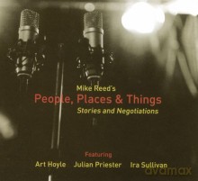 Mike Reed People Places and Things: People Places and Things: Stories and Negotiations [CD]