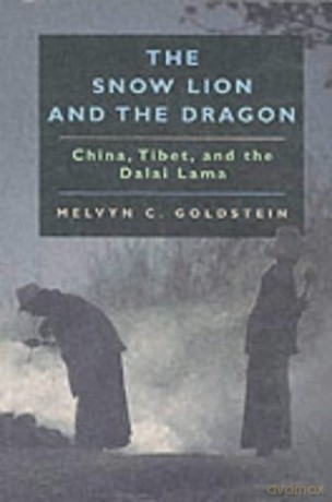 The Snow Lion and the Dragon: China, Tibet and the Dalai Lama - Melvyn C Goldstein [KSIĄŻKA]