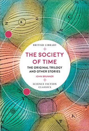 The Society of Time: The Original Trilogy and Other Stories (British Library Science Fiction Classics) - John Brunner [KSIĄŻKA]