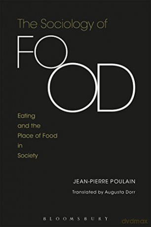 The Sociology of Food: Eating and the Place of Food in Society - Jean-Pierre Poulain [KSIĄŻKA]