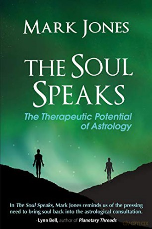 The Soul Speaks: The Therapeutic Potential of Astrology - Mark Jones [KSIĄŻKA]