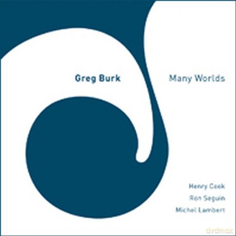 Greg Burk, Henry Cook, Michel Lambert, Ron Seguin: Many Worlds [CD]