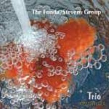 Fonda, Stevens Group: Trio [CD]