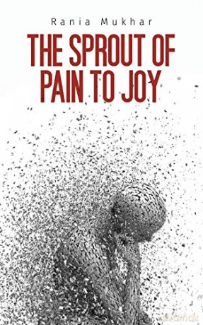 The Sprout of Pain to Joy - Rania Mukhar [KSIĄŻKA]