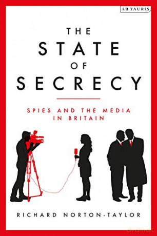 The State of Secrecy: Spies and the Media in Britain - Richard Norton-Taylor [KSIĄŻKA]