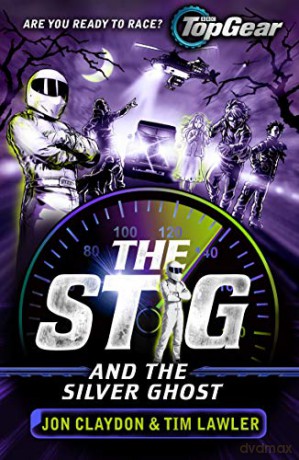 The Stig and the Silver Ghost: A Top Gear book - Jon Claydon [KSIĄŻKA]