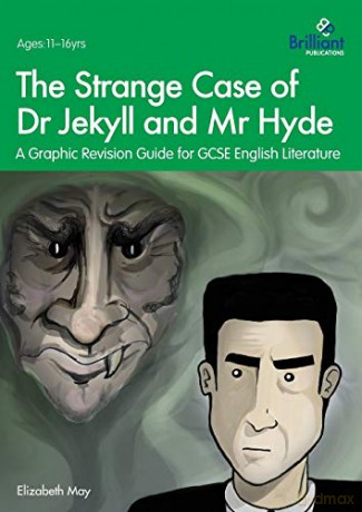 The Strange Case of Dr Jekyll and Mr Hyde: A Graphic Revision Guide for GCSE English Literature - Elizabeth May [KSIĄŻKA]