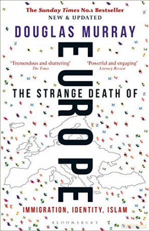 The Strange Death of Europe: Immigration, Identity, Islam - Douglas Murray [KSIĄŻKA]